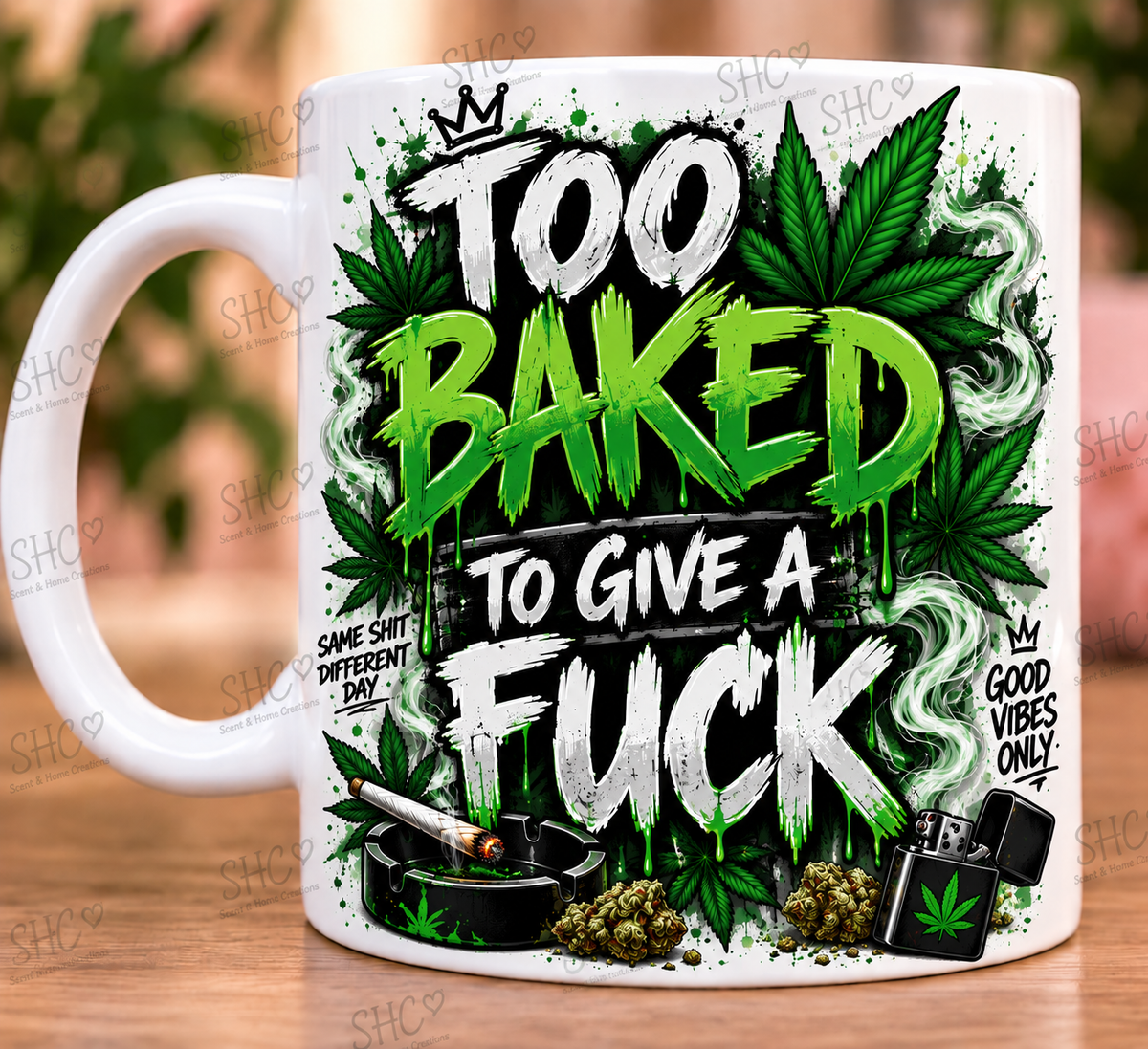 Too Baked To Give A Fuck Mug ๐ฟ๐ค