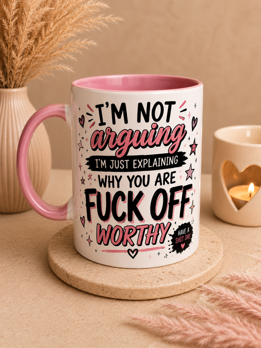 I'm Not Arguing Mug