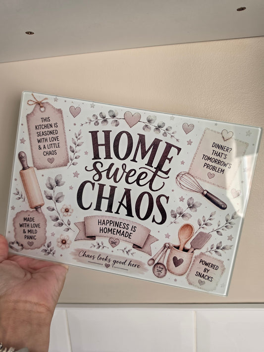 Home Sweet Chaos Glass Chopping Board – A4