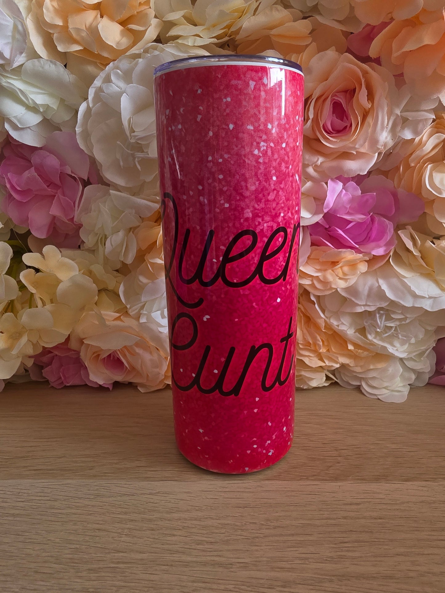 Queen C**t Tumbler  * Please Read*
