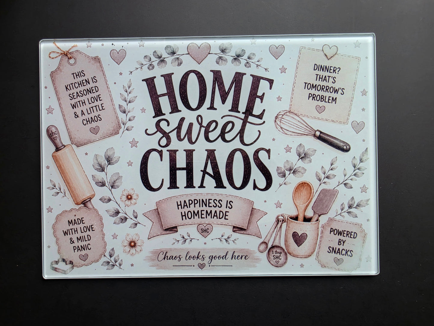 Home Sweet Chaos Glass Chopping Board – A4