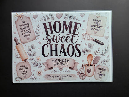 Home Sweet Chaos Glass Chopping Board – A4