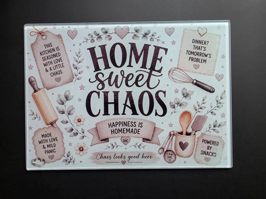 Home Sweet Chaos Glass Chopping Board – A4
