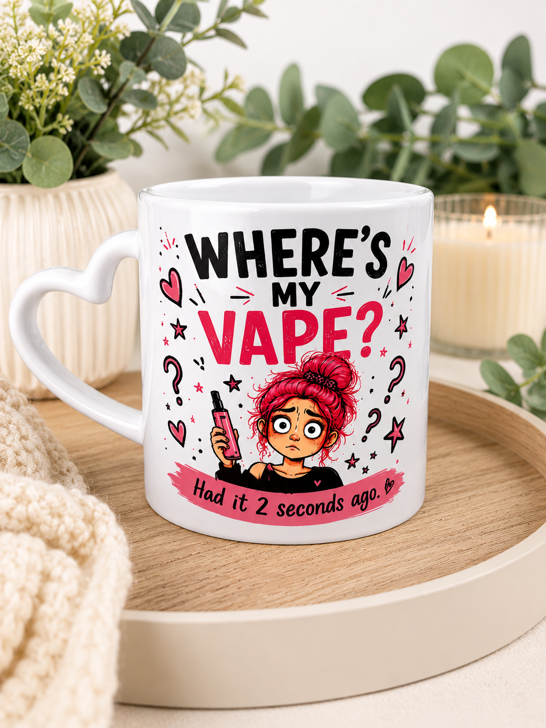 Where's My Vape ? I Had It 2 Mug